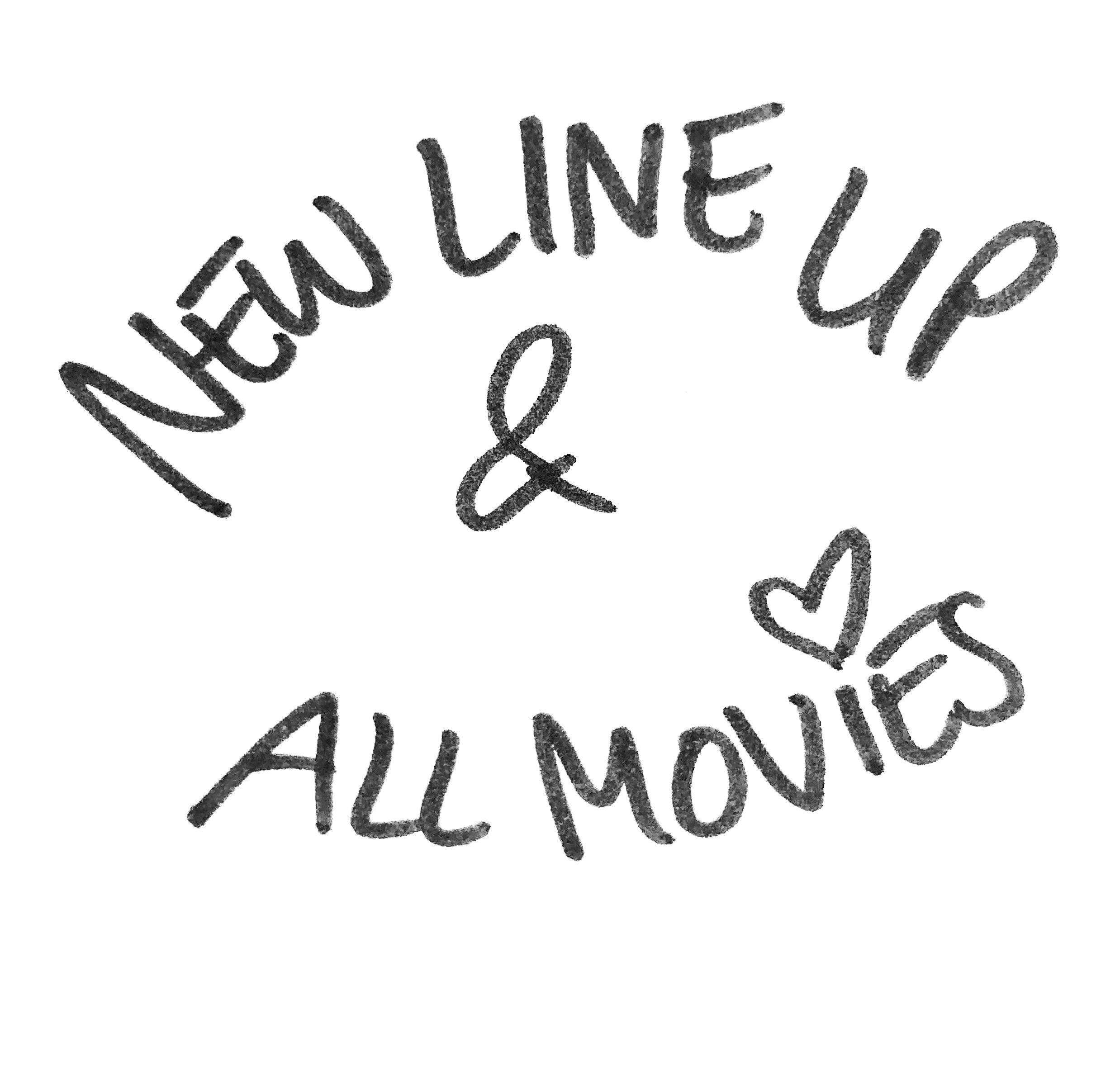 New Line Up and Movies